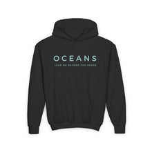 Load image into Gallery viewer, Kids Oceans Hoodie, Trendy Christian Sweatshirt, Christian Hoodie For Girls, Boy Christian Hoodie, Oceans Pullover