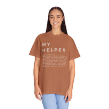 Load image into Gallery viewer, My Helper T-shirt, Hebrews 13:5-6, Unisex Garment-Dyed T-shirt, Christian Shirt For Women, Men's Christian Tee