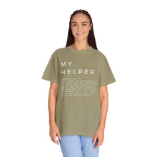 Load image into Gallery viewer, My Helper T-shirt, Hebrews 13:5-6, Unisex Garment-Dyed T-shirt, Christian Shirt For Women, Men's Christian Tee