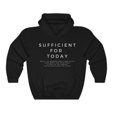 Load image into Gallery viewer, Sufficient For Today Hoodie, Trendy Christian Sweatshirt, Christian Hoodie For Women, Men's Christian Hoodie, Maverick City Music Apparel