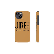 Load image into Gallery viewer, Jireh You Are Enough Phone Case for iPhone, Jireh Phone Case, iPhone 13 pro max case, iPhone 12 pro max case