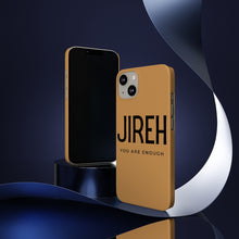 Load image into Gallery viewer, Jireh You Are Enough Phone Case for iPhone, Jireh Phone Case, iPhone 13 pro max case, iPhone 12 pro max case
