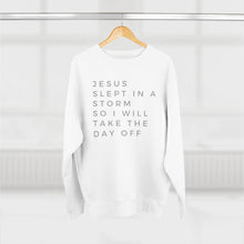 Load image into Gallery viewer, Jesus Slept Sweatshirt, Funny Christian Sweatshirt, Life Relatable Sweatshirt, Christian Unisex Sweatshirt, Sweatshirt With Scriptures