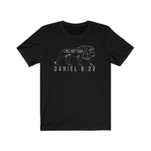 Load image into Gallery viewer, I will not fear shirt, Daniel 6:22 Shirt