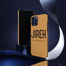 Load image into Gallery viewer, Jireh You Are Enough Phone Case for iPhone, Jireh Phone Case, iPhone 13 pro max case, iPhone 12 pro max case
