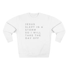 Load image into Gallery viewer, Jesus Slept Sweatshirt, Funny Christian Sweatshirt, Life Relatable Sweatshirt, Christian Unisex Sweatshirt, Sweatshirt With Scriptures
