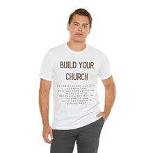 Load image into Gallery viewer, Build Your Church T-shirt, Elevation Worship, Trendy Christian T-shirt, Women&#39;s Christian Shirt, Men&#39;s Christian T-shirt, Maverick City
