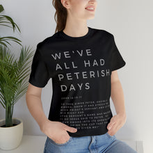 Load image into Gallery viewer, Peterish Days Tee, Trendy Funny Christian Shirt, Best Selling Christian T-shirt, Black T-shirt With Scriptures
