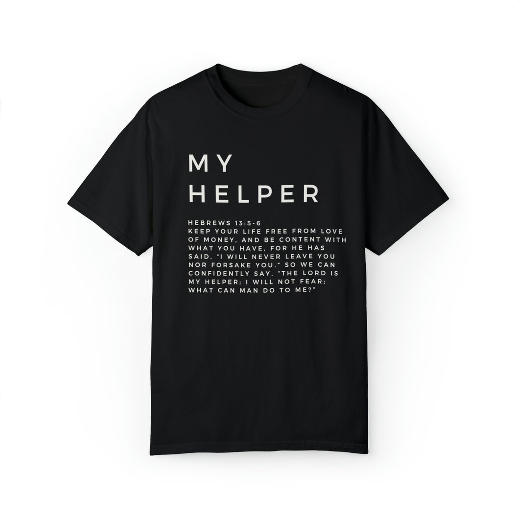 My Helper T-shirt, Hebrews 13:5-6, Unisex Garment-Dyed T-shirt, Christian Shirt For Women, Men's Christian Tee