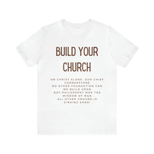 Load image into Gallery viewer, Build Your Church T-shirt, Elevation Worship, Trendy Christian T-shirt, Women&#39;s Christian Shirt, Men&#39;s Christian T-shirt, Maverick City
