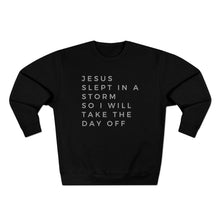 Load image into Gallery viewer, Jesus Slept Sweatshirt, Funny Christian Sweatshirt, Life Relatable Sweatshirt, Christian Unisex Sweatshirt, Sweatshirt With Scriptures
