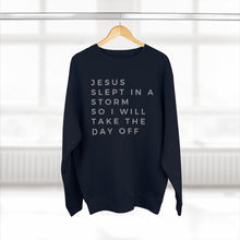 Load image into Gallery viewer, Jesus Slept Sweatshirt, Funny Christian Sweatshirt, Life Relatable Sweatshirt, Christian Unisex Sweatshirt, Sweatshirt With Scriptures
