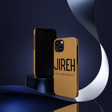 Load image into Gallery viewer, Jireh You Are Enough Phone Case for iPhone, Jireh Phone Case, iPhone 13 pro max case, iPhone 12 pro max case
