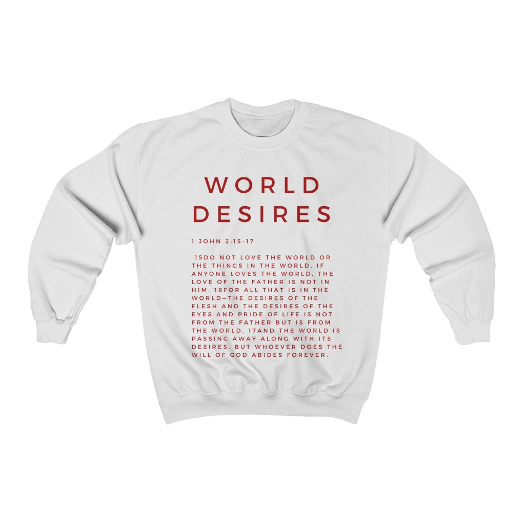 World Desires Sweatshirt, Black Christian Sweatshirt, Sweatshirt With Scriptures