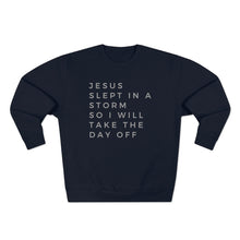 Load image into Gallery viewer, Jesus Slept Sweatshirt, Funny Christian Sweatshirt, Life Relatable Sweatshirt, Christian Unisex Sweatshirt, Sweatshirt With Scriptures
