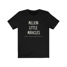 Load image into Gallery viewer, Million Little Miracles T-shirt, Trendy Christian Shirt, Christian Shirt For Women, Men&#39;s Christian Shirt, Maverick City Music Apparel
