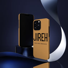 Load image into Gallery viewer, Jireh You Are Enough Phone Case for iPhone, Jireh Phone Case, iPhone 13 pro max case, iPhone 12 pro max case
