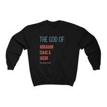 Load image into Gallery viewer, The God Of Abraham Isaac Jacob Sweatshirt, Christian Sweatshirt, Black Christian Sweatshirt,
